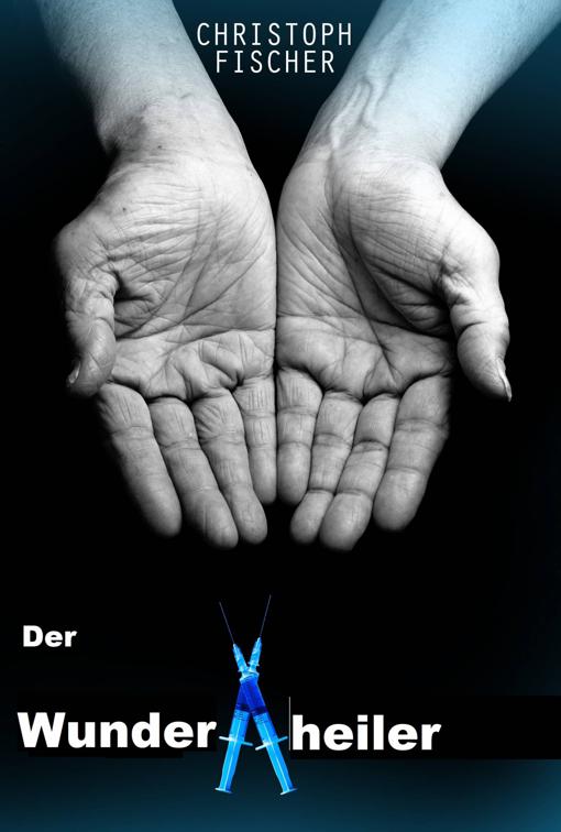 Der Wunderheiler, Wunder oder Betrug?