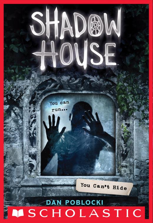 Shadow House: You Can&#x27;t Hide, Shadow House