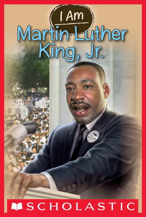 Martin Luther King, Jr., I Am