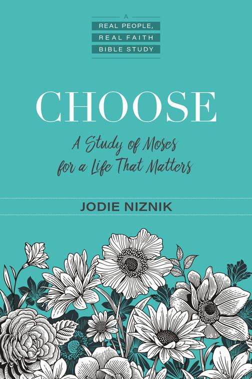Choose, A Real People, Real Faith Bible Study