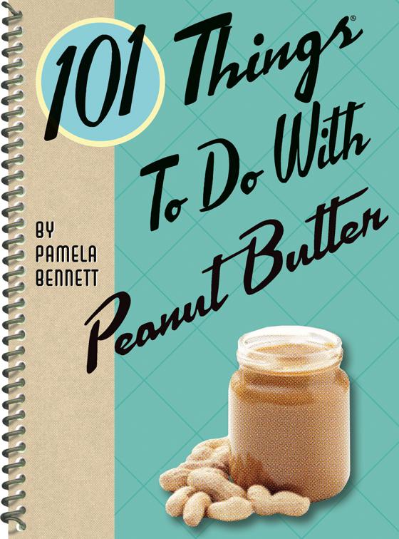 101 Things To Do With Peanut Butter, 101 Things To Do With