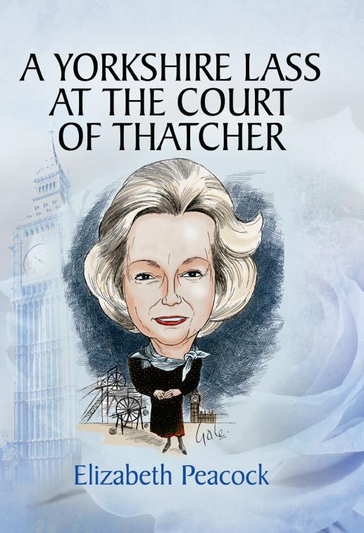 Yorkshire Lass at the Court of Thatcher