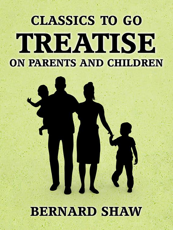Treatise on Parents and Children, Classics To Go