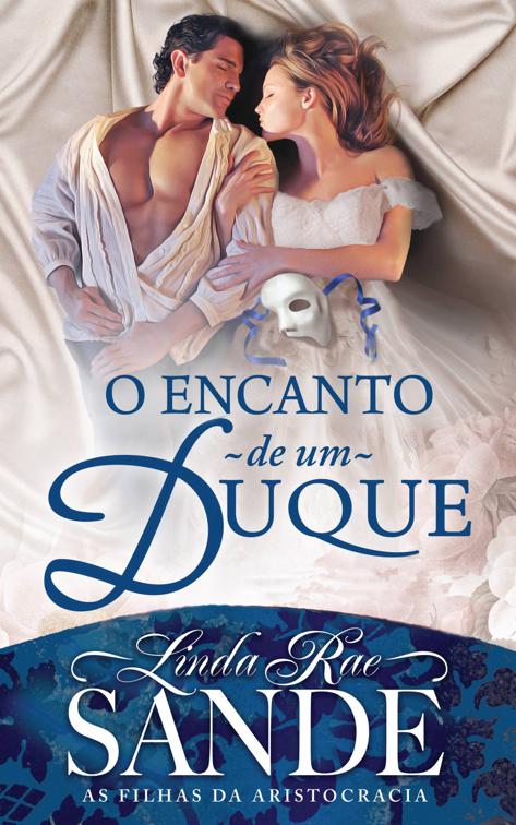 O Encanto de um Duque, As Filhas da Aristocracia