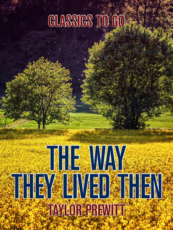 The Way They Lived Then, Classics To Go