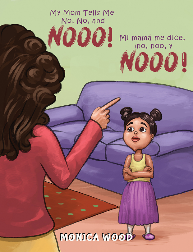 This image is the cover for the book My Mom Tells Me No, No, and Nooo!