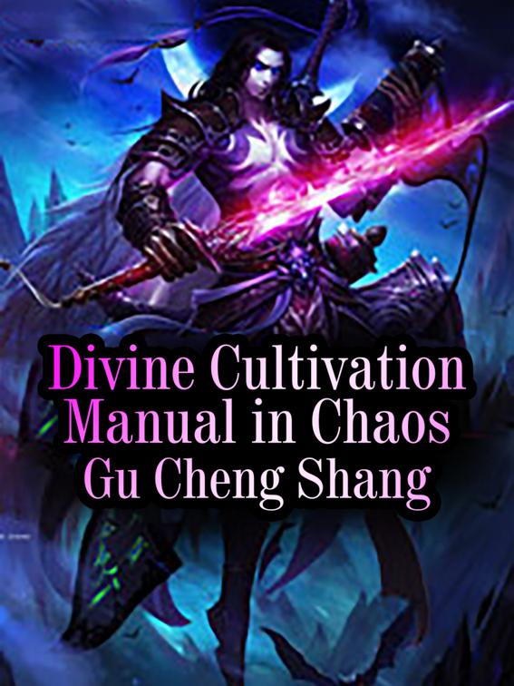Divine Cultivation Manual in Chaos, Volume 1