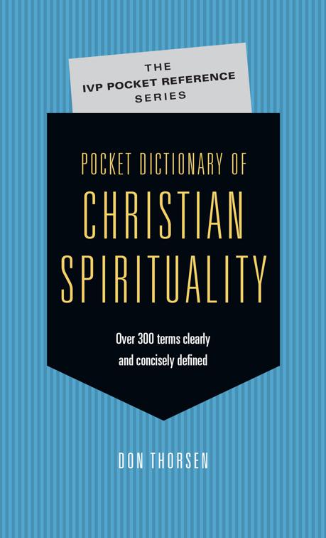 Pocket Dictionary of Christian Spirituality, The IVP Pocket Reference Series