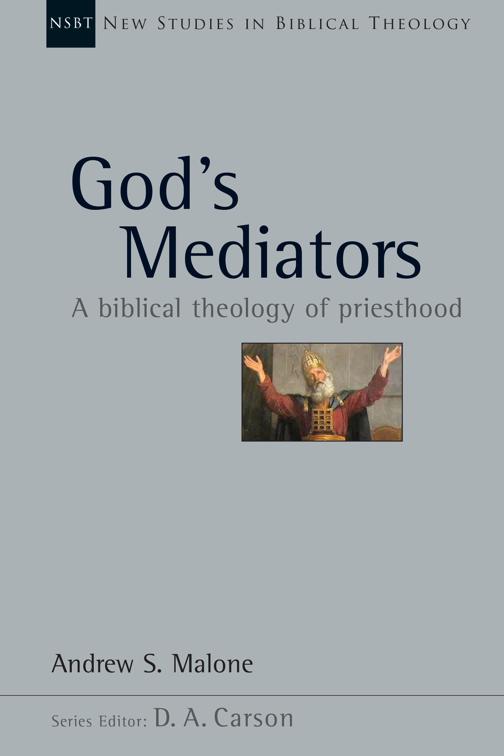 God&#x27;s Mediators, New Studies in Biblical Theology