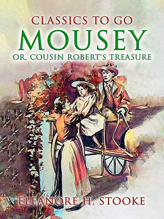 Mousey, Or, Cousin Robert&#x27;s Treasure