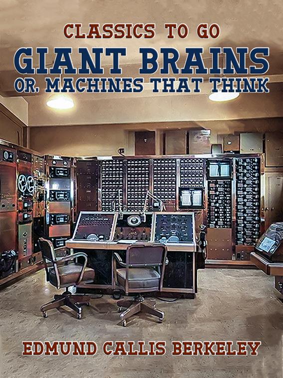 Giant Brains, or, Machines That Think, Classics To Go
