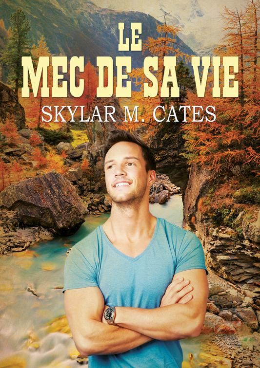 Le mec de sa vie, Les mecs
