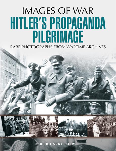 Hitler&#x27;s Propaganda Pilgrimage, Images of War