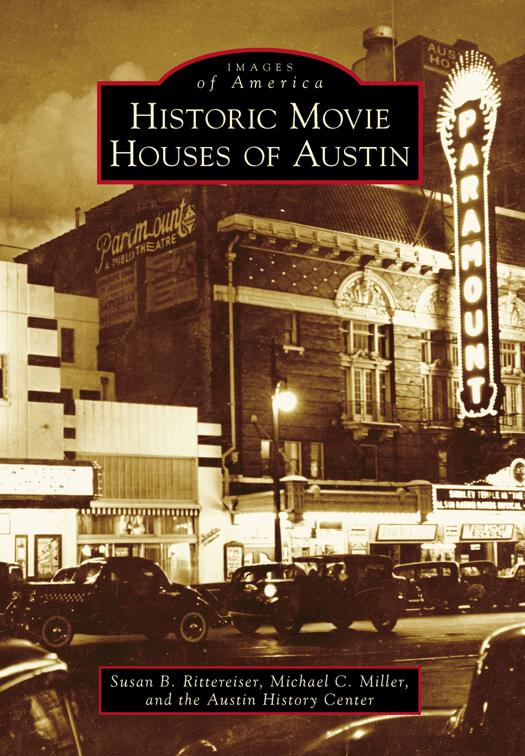 Historic Movie Houses of Austin, Images of America