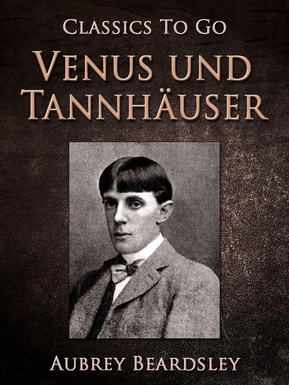 Venus und Tannhäuser, Classics To Go