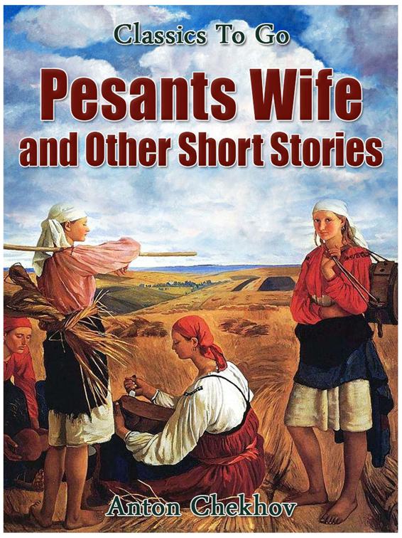 Peasant Wives and Other Short Stories, Classics To Go