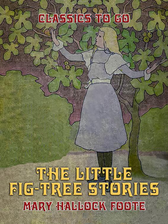 The Little Fig-tree Stories, Classics To Go