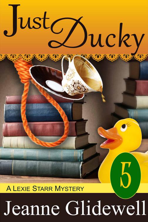 Just Ducky (A Lexie Starr Mystery, Book 5), A Lexie Starr Mystery