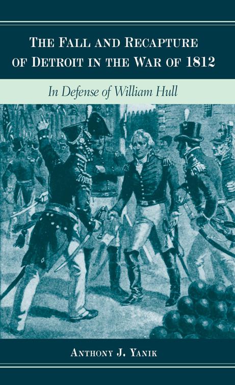 Fall and Recapture of Detroit in the War of 1812, Great Lakes Books