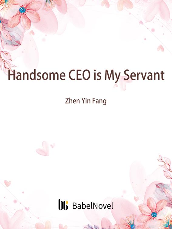 Handsome CEO is My Servant, Volume 1