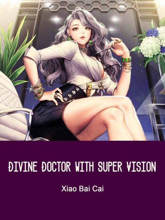 Divine Doctor with Super Vision, Volume 6