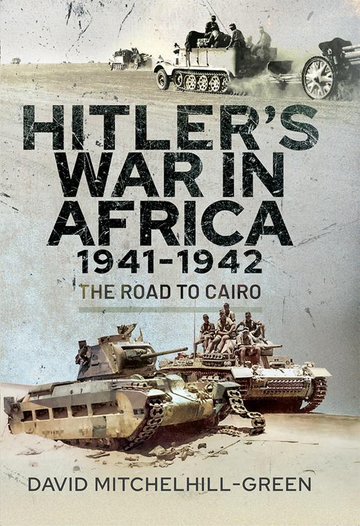 Hitler&#x27;s War in Africa 1941–1942