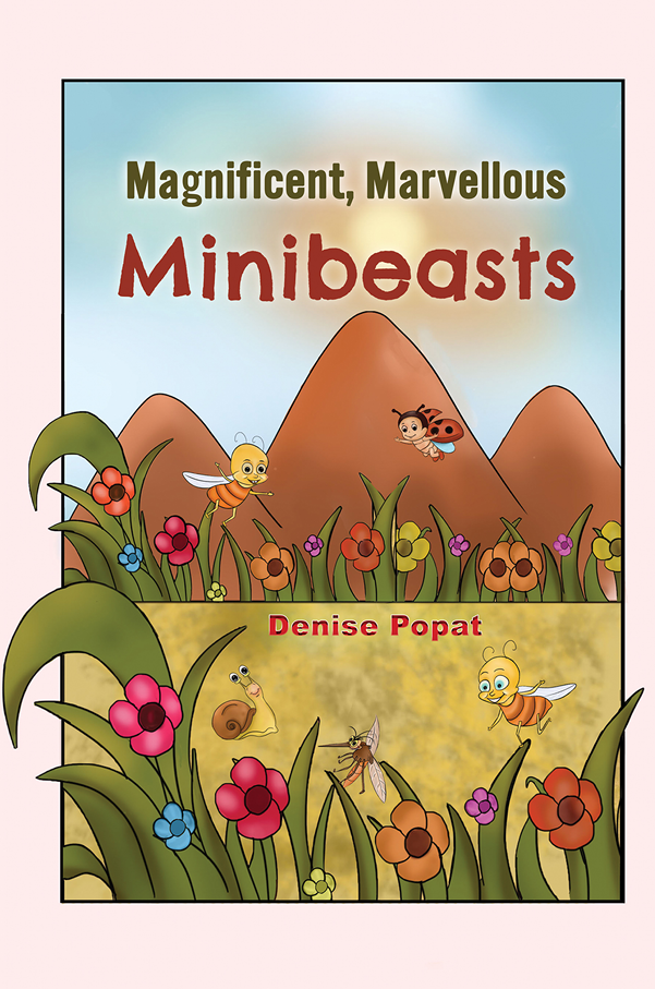 This image is the cover for the book Magnificent, Marvellous Minibeasts