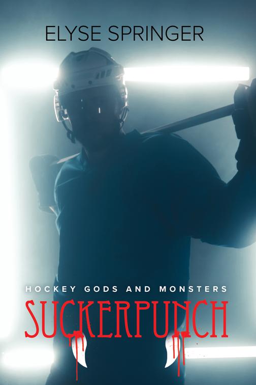 Suckerpunch, Hockey Gods and Monsters