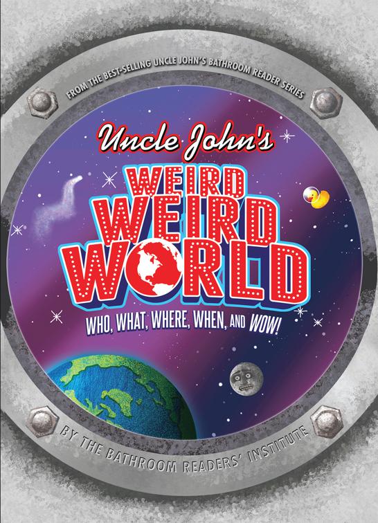 Uncle John&#x27;s Weird Weird World