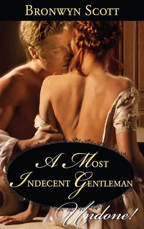 Most Indecent Gentleman, Undone!