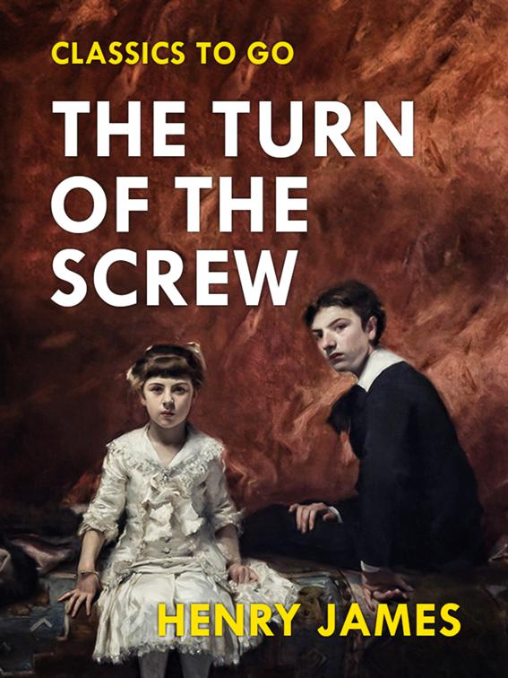 This image is the cover for the book The Turn of the Screw, Classics To Go