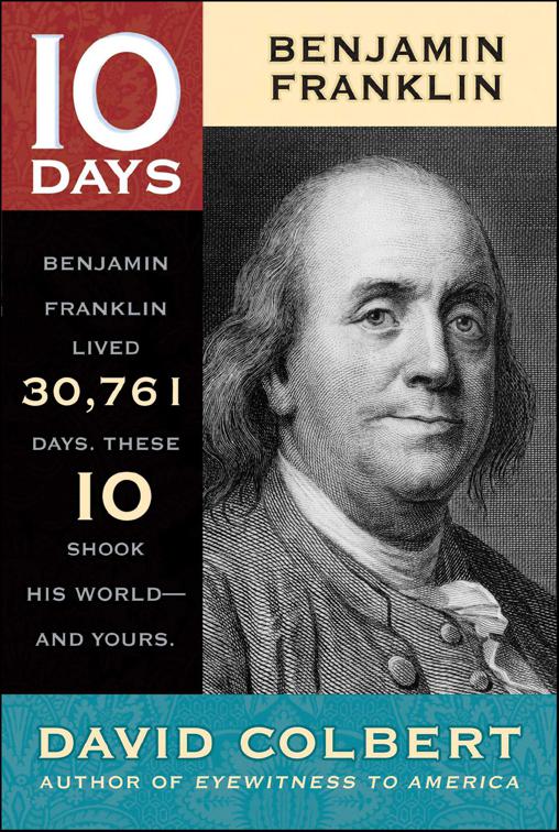 Benjamin Franklin, 10 Days