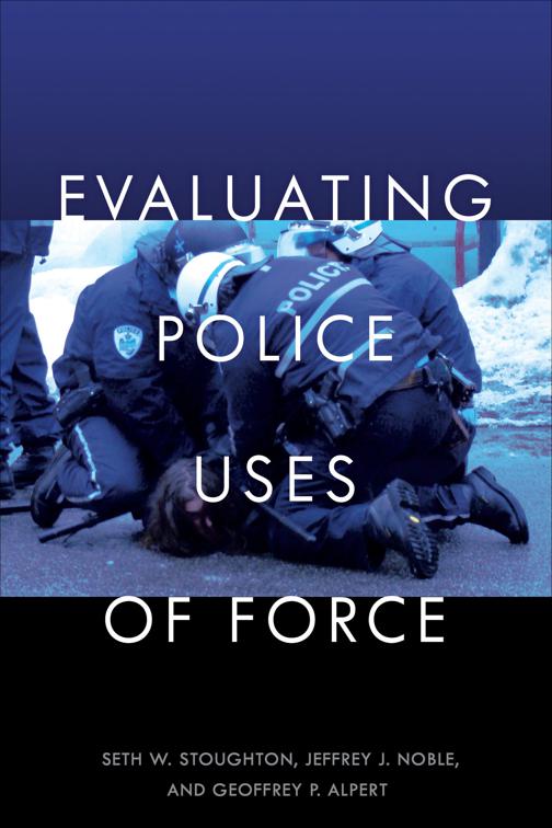 Evaluating Police Uses of Force