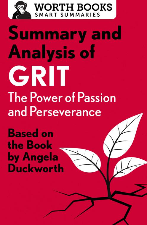 Summary and Analysis of Grit: The Power of Passion and Perseverance, Smart Summaries
