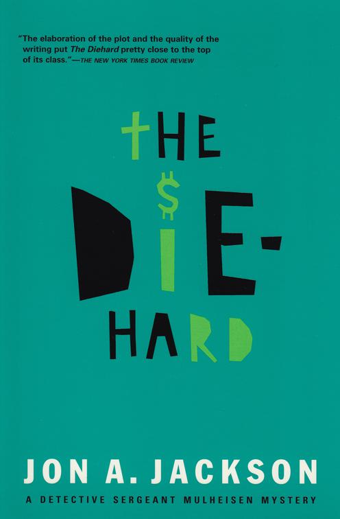 Diehard, The Detective Sergeant Mullheisen Mysteries