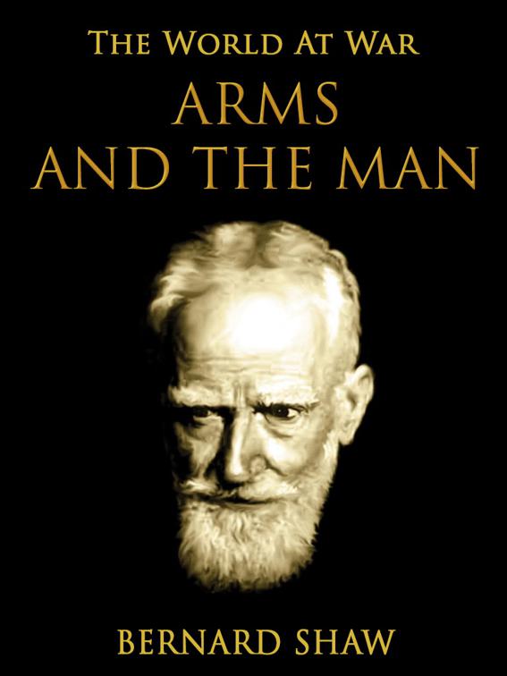 Arms and the Man, The World At War