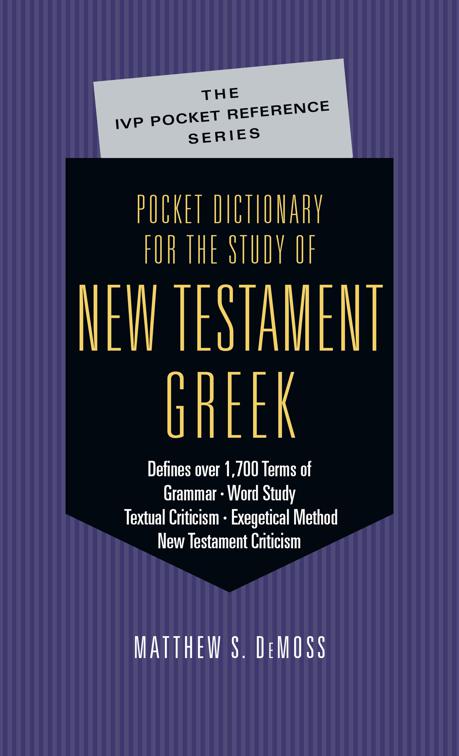 Pocket Dictionary for the Study of New Testament Greek, The IVP Pocket Reference Series