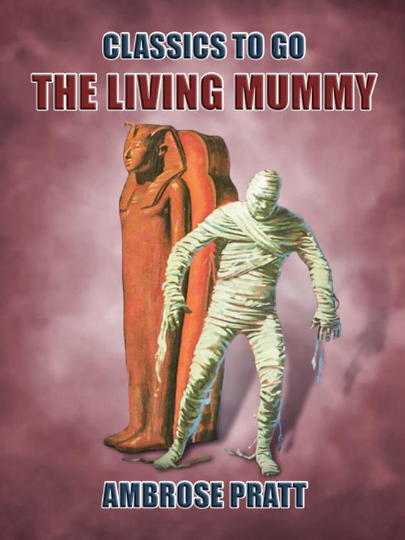 The Living Mummy, Classics To Go