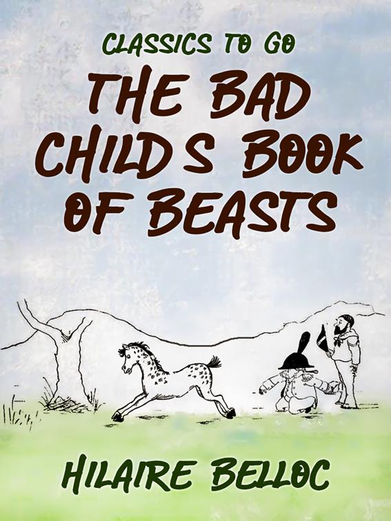 The Bad Child&#x27;s Book of Beasts, Classics To Go