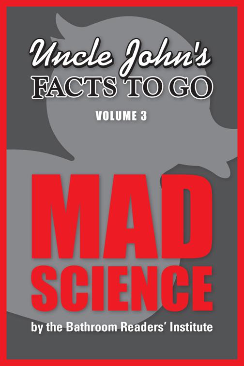 Uncle John&#x27;s Facts to Go: Mad Science, Facts to Go