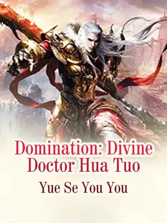 Domination: Divine Doctor Hua Tuo, Volume 2