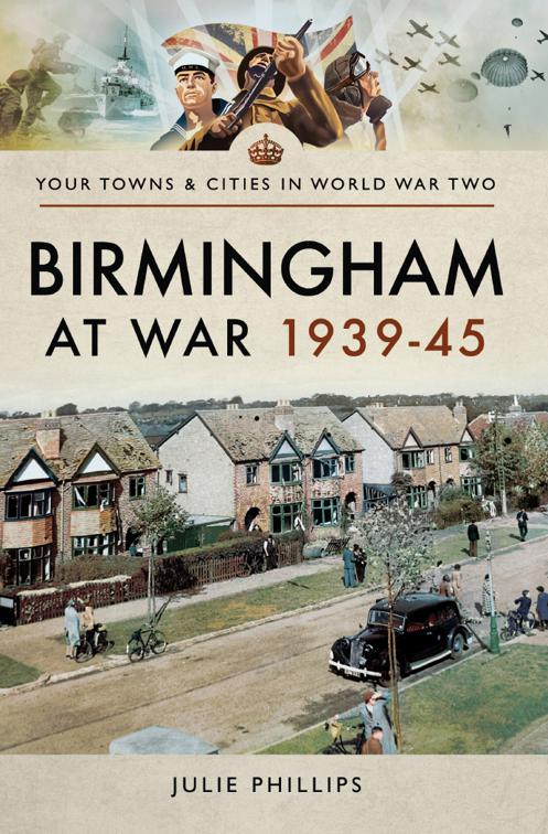Birmingham at War, 1939–45, Your Towns &amp; Cities in World War Two