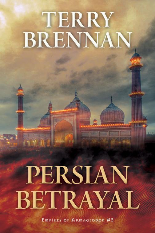 This image is the cover for the book Persian Betrayal, Empires of Armageddon