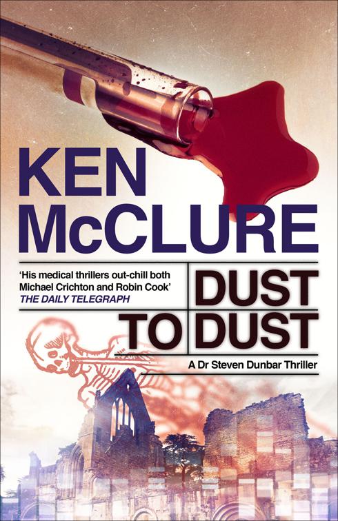 Dust to Dust, The Dr Steven Dunbar Thrillers