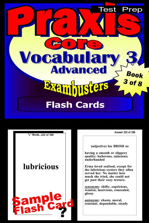 PRAXIS Core Test Prep Advanced Vocabulary 3 Review--Exambusters Flash Cards--Workbook 3 of 8, Exambusters PRAXIS Core