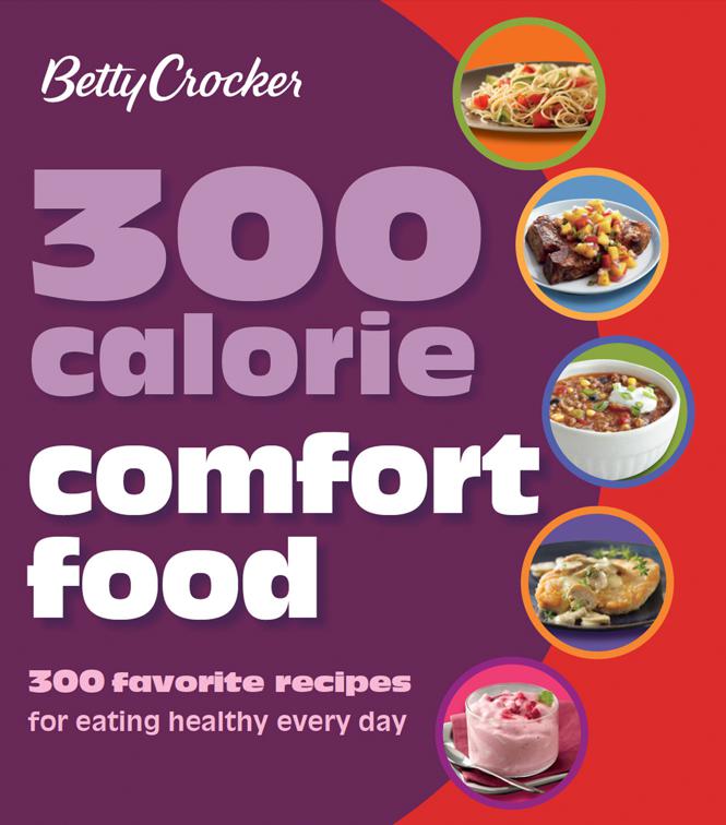 300 Calorie Comfort Food, Betty Crocker Cooking