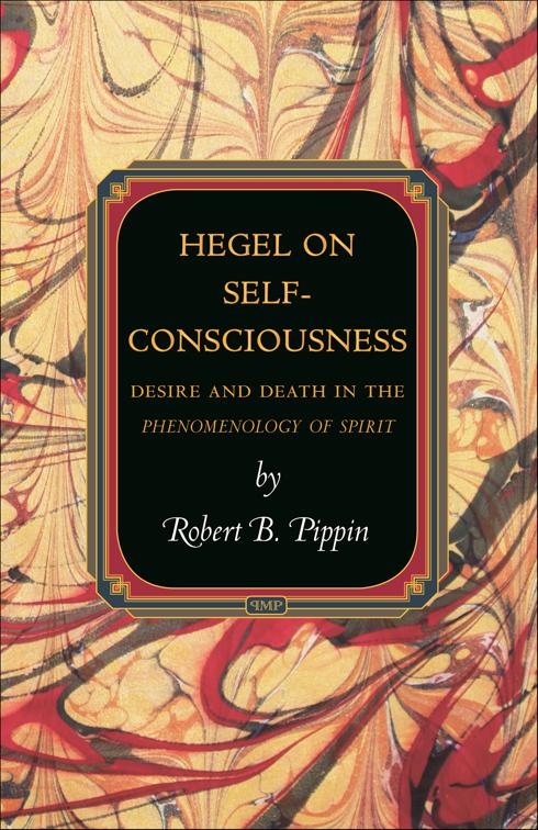 Hegel on Self-Consciousness, Princeton Monographs in Philosophy
