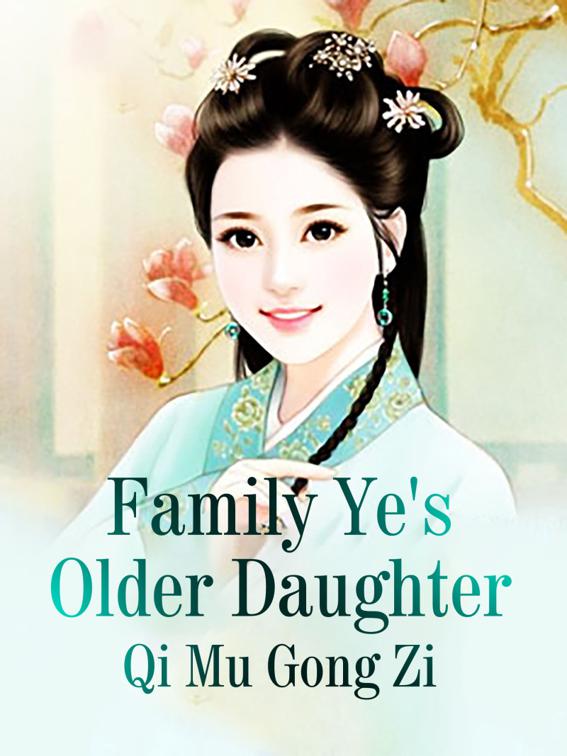 This image is the cover for the book Family Ye's Older Daughter, Volume 2