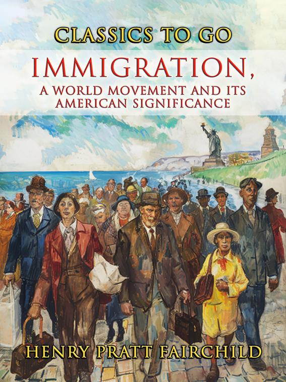 Immigration, A World Movement And Its American Significance, CLASSICS TO GO