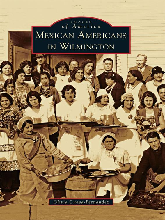 Mexican Americans in Wilmington, Images of America